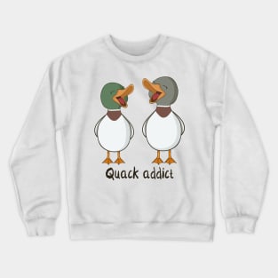 Quack Addict Crewneck Sweatshirt